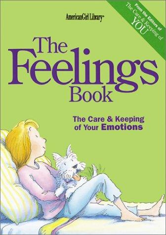 The Feelings Book: The Care & Keeping of Your Emotions