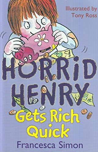 Horrid Henry gets rich quick, Francesca Simon