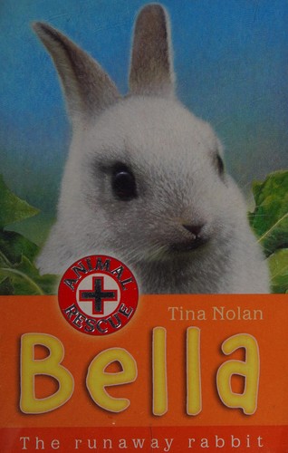 Bella: The Runaway Rabbit (Animal Rescue)