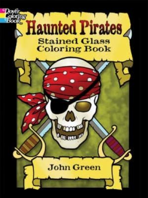 Haunted Pirates Stained Glass Coloring Book (Dover Stained Glass Coloring Book)