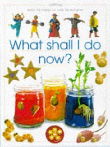 What Shall I Do Now? (What Shall I Do Today?)