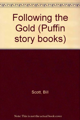 Following the Gold (Puffin story books)