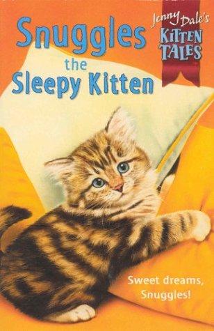 Snuggles the Sleepy Kitten (Jenny Dale's Kitten Tales)