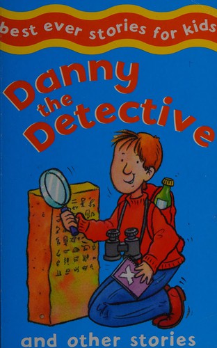 Danny the Detective and Other Stories (Best Ever Stories for Kids)