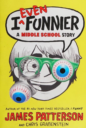 I Even Funnier a Middle School Story By James Patterson [Paperbck]