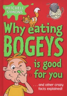 Why Eating Bogeys Is Good for You