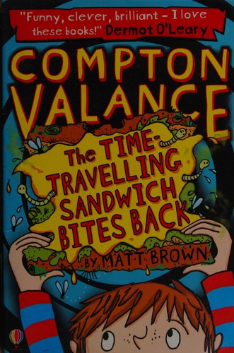 The Time-Travelling Sandwich Bites Back (Compton Valance)