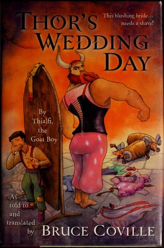 Thor's Wedding Day: By Thialfi, the goat boy, as told to and translated by Bruce Coville