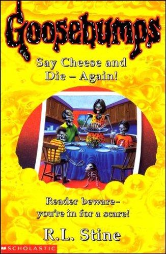 SAY CHEESE AND DIE AGAIN! (GOOSEBUMPS)