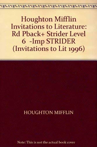 Houghton Mifflin Invitations to Literature: Rd Pback+ Strider Level 6 -Imp STRIDER (Invitations to Lit 1996)