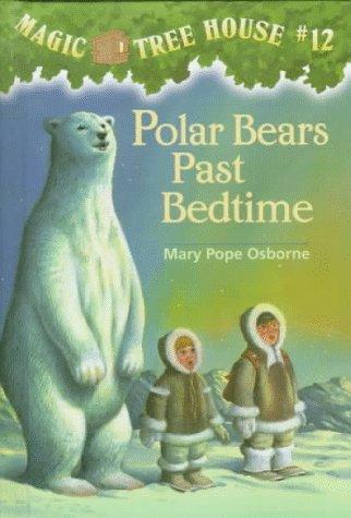 Polar Bears Past Bedtime (Magic Tree House, No. 12)