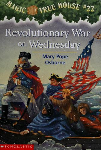 Magic Tree House #22: Revolutionary War on Wednesday (A Stepping Stone Book(TM))