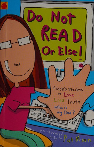 Do Not Read: Or Else! (Finch's Secret Diaries)