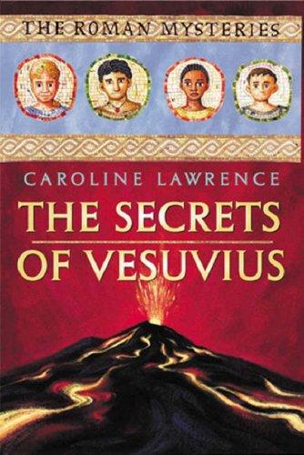 The Secrets of Vesuvius (The Roman Mysteries)