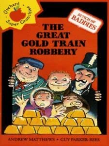 Bunch of Baddies: Great Gold Train Robbery (Orchard Readalones)