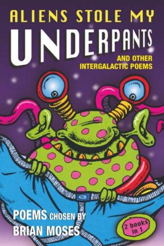 Aliens Stole My Underpants: and other intergalactic poems chosen by
