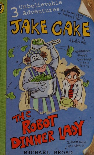 Unbelievable Adventures of Jake Cake #3 Robot Dinner Lady