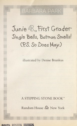 Junie B., First Grader: Jingle Bells, Batman Smells! (P.S. So Does May)