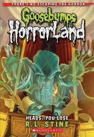 Heads, You Lose! (Goosebumps HorrorLand #15)