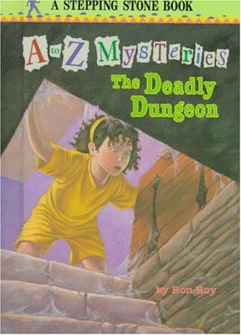 The Deadly Dungeon (A to Z Mysteries)