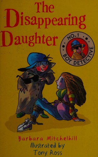 The Disappearing Daughter (No. 1 Boy Detective)