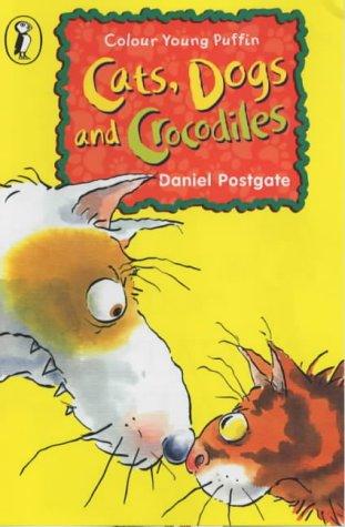 Cats, Dogs and Crocodiles (First young Puffin)