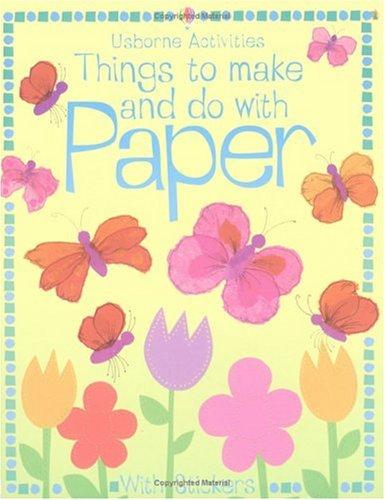 Things to Make and Do with Paper (Usborne Activities)