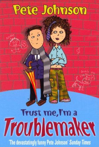 Trust Me I'm a Troublemaker