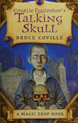 Charlie Eggleston's Talking Skull (The Magic Shop)