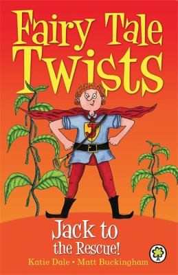 Jack to the Rescue! (Fairy Tale Twists)