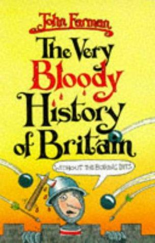 The VERY BLOODY HISTORY of BRITAIN -Without the Boring Bits
