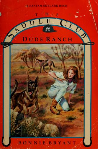 Dude Ranch (The Saddle Club, Book 6)