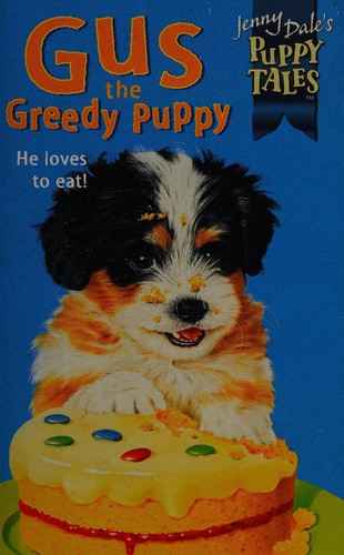 Gus the Greedy Puppy (Jenny Dale's Puppy Tales)