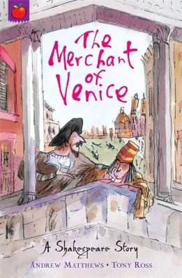 The Merchant of Venice. Retold by Andrew Matthews (Shakespeare Story)