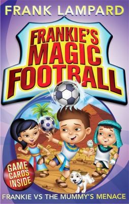 Frankie vs the Mummy's Menace (Frankie's Magic Football)