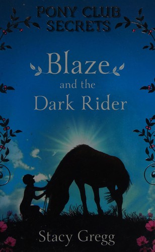 Blaze and the Dark Rider (Pony Club Secrets, Book 2)