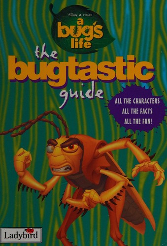 A Bug's Life the bugtastic guide