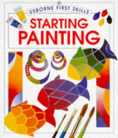 Starting Painting (Usborne First Skills)