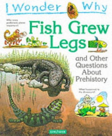 I Wonder Why Fish Grew Legs