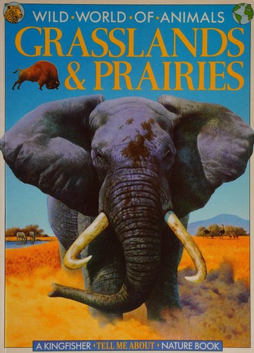 Grasslands and Prairies (Wild World of Animals)