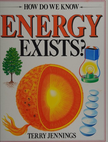 How Do We Know Energy Exists?