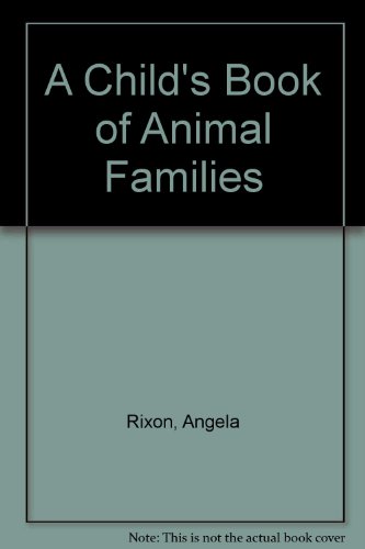 A Child's Book of Animal Families