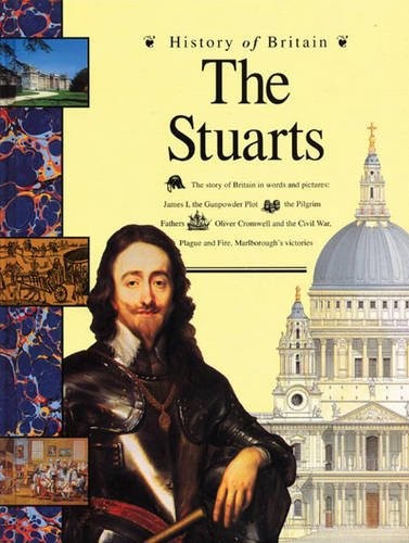 The STUARTS (HISTORY OF BRITAIN)