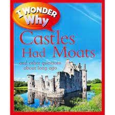 I Wonder Why Castles Had Moats