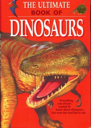 The Ultimate Book of Dinosaurs