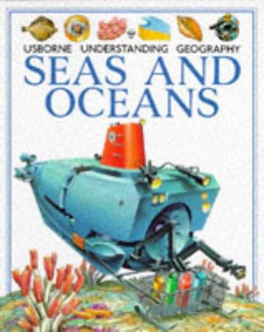 Seas and Oceans (Usborne Understanding Geography)