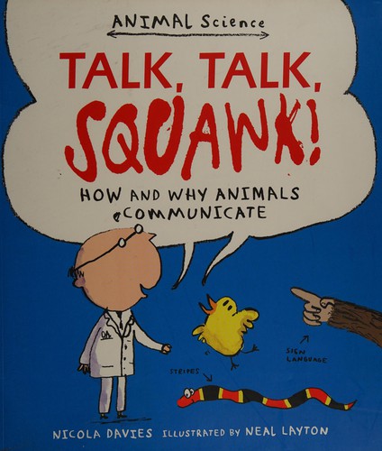 Talk, Talk, Squawk!: How and Why Animals Communicate