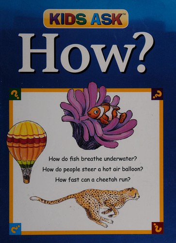 Kids Ask How?