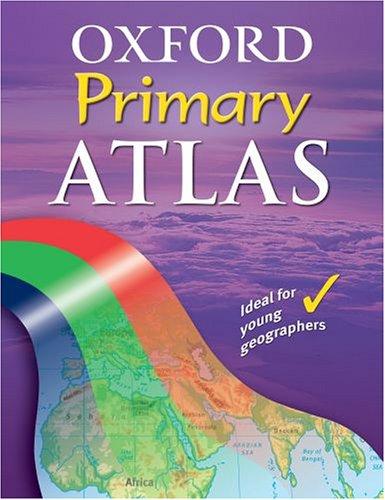Oxford Primary Atlas. Editorial Adviser, Patrick Wiegand (Revised)