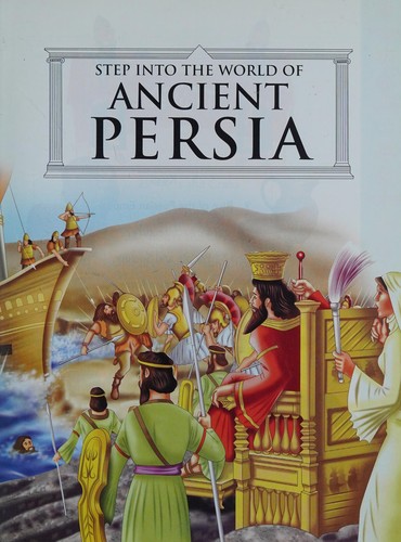 Step into the world of: Ancient Persia